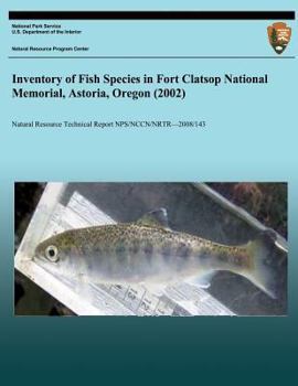 Inventory of Fish Species in Fort Clatsop National Memorial, Astoria, Oregon