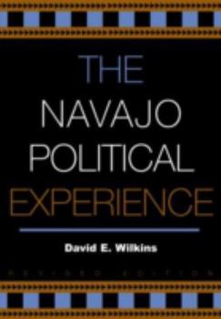 Paperback The Navajo Political Experience (Spectrum Series: Race and Ethnicity in National and Global Politics) Book