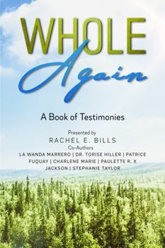 Paperback Whole Again: A Book of Testimonies Book