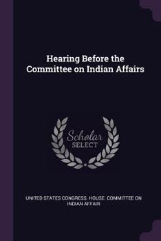 Hearing Before the Committee on Indian Affairs