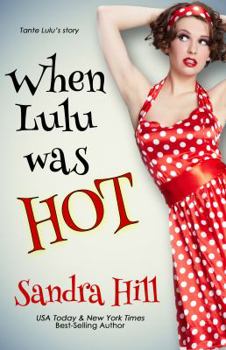 Paperback When Lulu Was Hot: A Cajun Series Prequel Novella Book