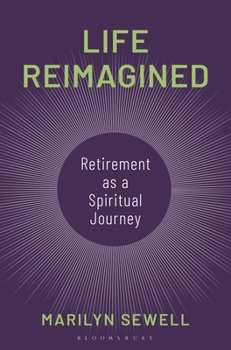 Hardcover Life Reimagined: Retirement as a Spiritual Journey Book