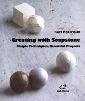 Paperback Creating With Soapstone: Simple Techniques, Beautiful Projects Book