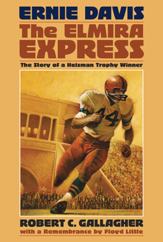 Hardcover Ernie Davis, the Elmira Express: The Story of a Heisman Trophy Winner Book