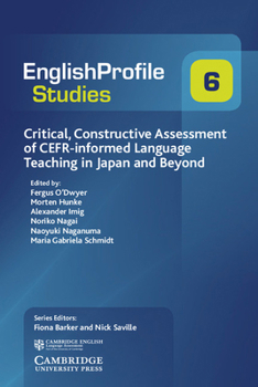 Paperback Critical, Constructive Assessment of Cefr-Informed Language Teaching in Japan and Beyond Book