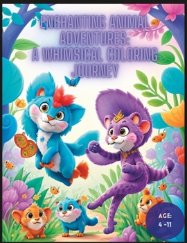 Paperback Enchanting Animal Adventures: A Whimsical Coloring Journey Book