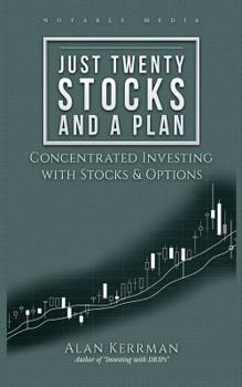 Paperback Just Twenty Stocks and a Plan: Concentrated Investing with Stocks & Options Book