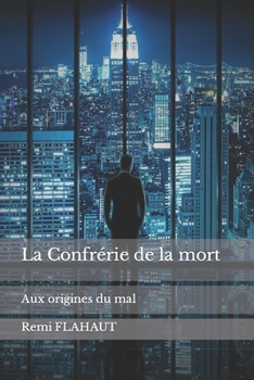 Paperback La Confr?rie de la mort: Aux origines du mal [French] Book