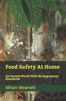 Paperback Food Safety At Home: An Unsafe World With No Regulatory Standards Book