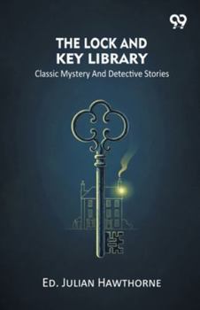 Paperback The Lock And Key Library Classic Mystery And Detective Stories Book