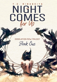 Hardcover The Night Comes for Us: Desolation Row (Book One) Book