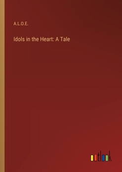 Paperback Idols in the Heart: A Tale Book