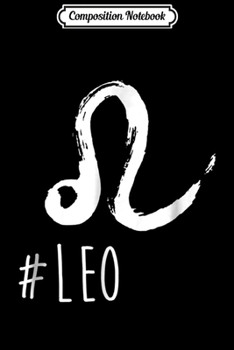 Composition Notebook: Leo Symbol Zodiac - Leo Birthday Gif Journal/Notebook Blank Lined Ruled 6x9 100 Pages