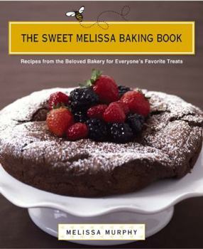 Hardcover The Sweet Melissa Baking Book: Recipes from the Beloved Bakery for Everyone's Favorite Treats Book