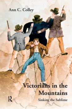 Paperback Victorians in the Mountains: Sinking the Sublime Book