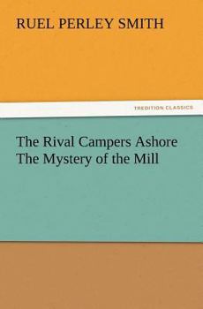 Paperback The Rival Campers Ashore the Mystery of the Mill Book