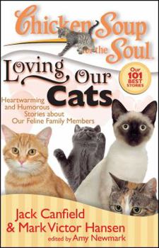 Paperback Chicken Soup for the Soul: Loving Our Cats: Heartwarming and Humorous Stories about Our Feline Family Members Book