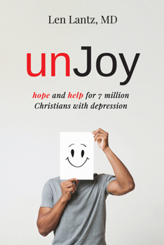 Paperback Unjoy: Hope and Help for 7 Million Christians with Depression Book