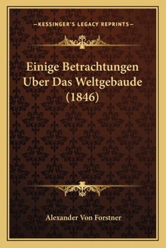 Paperback Einige Betrachtungen Uber Das Weltgebaude (1846) [German] Book