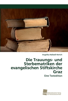 Paperback Die Trauungs- und Sterbematriken der evangelischen Stiftskirche Graz [German] Book