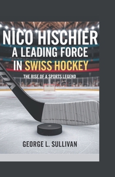 Paperback Nico Hischier: A Leading Force in Swiss Hockey Book