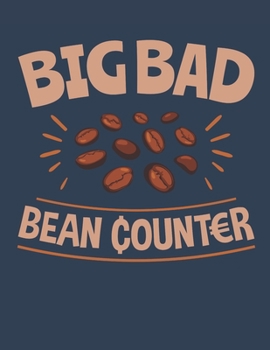 Big Bad Bean Counter: Accountant 2020 Weekly Planner (Jan 2020 to Dec 2020), Paperback 8.5 x 11, CPA Calendar Schedule Organizer