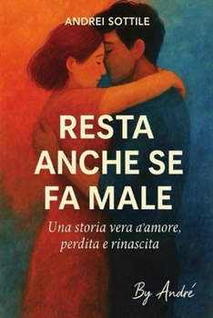 Paperback Resta Anche Se Fa Male [Italian] Book