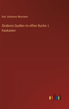 Hardcover Strabons Quellen im elften Buche: I. Kaukasien [German] Book