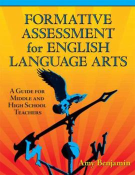 Paperback Formative Assessment for English Language Arts: A Guide for Middle and High School Teachers Book