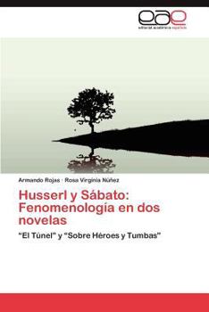 Paperback Husserl y Sabato: Fenomenologia En DOS Novelas [Spanish] Book