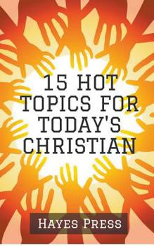 Paperback 15 Hot Topics For Today's Christian Book