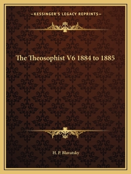 Paperback The Theosophist V6 1884 to 1885 Book