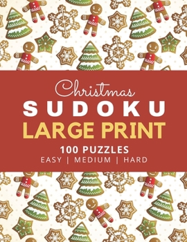 Paperback Christmas Sudoku Large Print: Gingerbread Theme / 100 Puzzles / Easy Medium and Hard Skill Level / 9x9 Grid / With Solutions In Book / 1 Puzzle Per Pa [Large Print] Book