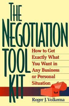 Paperback The Negotiation Toolkit: How to Get Exactly What You Want in Any Business or Personal Situation Book