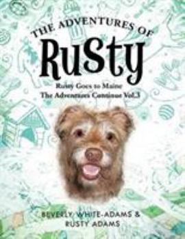 Paperback The Adventures of Rusty: Rusty Goes to Maine Vol.3 Book