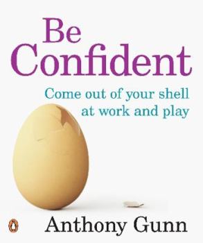 Paperback Be Confident! Come out of your shell at work and play. Book