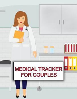 Paperback Medical Tracker for Couples: Keep Your Information Close at Hand! Book