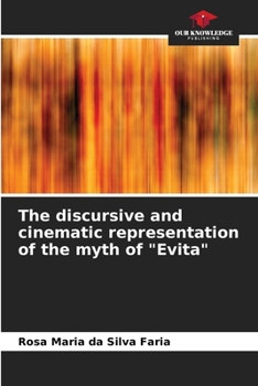 Paperback The discursive and cinematic representation of the myth of "Evita" Book