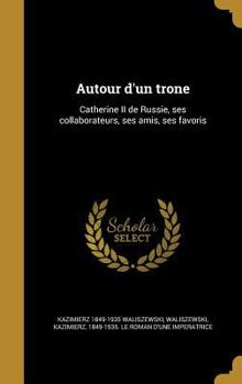 Hardcover Autour d'un trone [French] Book