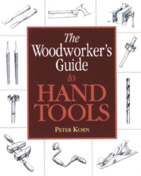 Paperback The Woodworker's Guide to Hand Tools Book