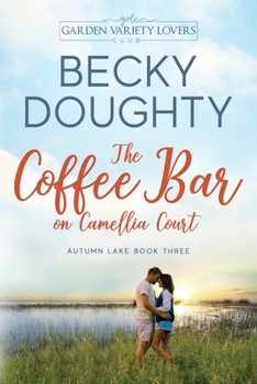 Paperback The Coffee Bar on Camellia Court: A Garden Variety Lovers Club Novel Book