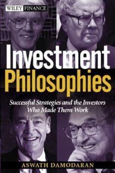 Hardcover Investment Philosophies: Successful Strategies and the Investors Who Made Them Work Book