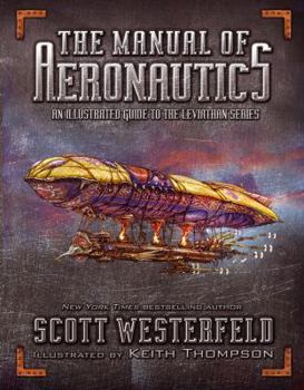 The Manual of Aeronautics: An Illustrated Guide to the Leviathan Series - Book  of the Leviathan