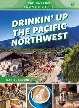 Paperback Drinkin' Up the Pacific Northwest: Washington, Oregon, Northern California Book