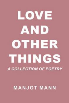 Paperback Love and Other Things: A Collection of Poetry Book