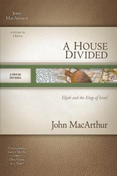 Paperback A House Divided: Elijah and the Kings of Israel Book
