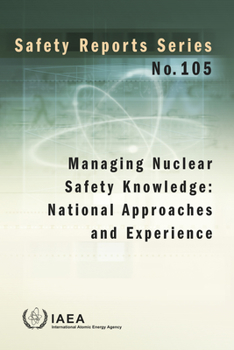 Paperback Managing Nuclear Safety Knowledge: National Approaches and Experience Book