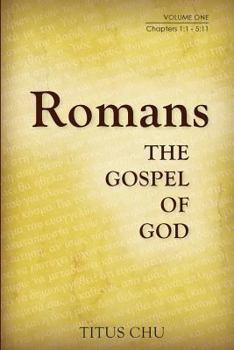 Paperback Romans: The Gospel of God, Volume One: Chapters 1:1 - 5:11 Book