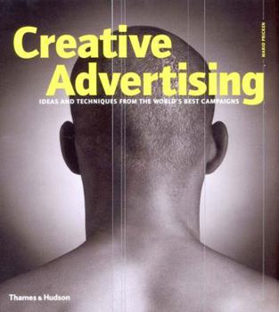 Hardcover Creative Advertising: Ideas and Techniques from the World's Best Campaigns Book