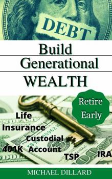Paperback Build Generational Wealth: Retire Early Book